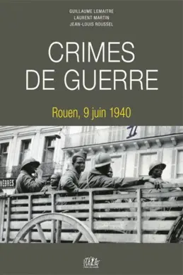 Jeudi du savoir : "Crimes de guerre et crimes racistes en mai-juin 1940 : l'exemple du 9 juin 1940 à Rouen."