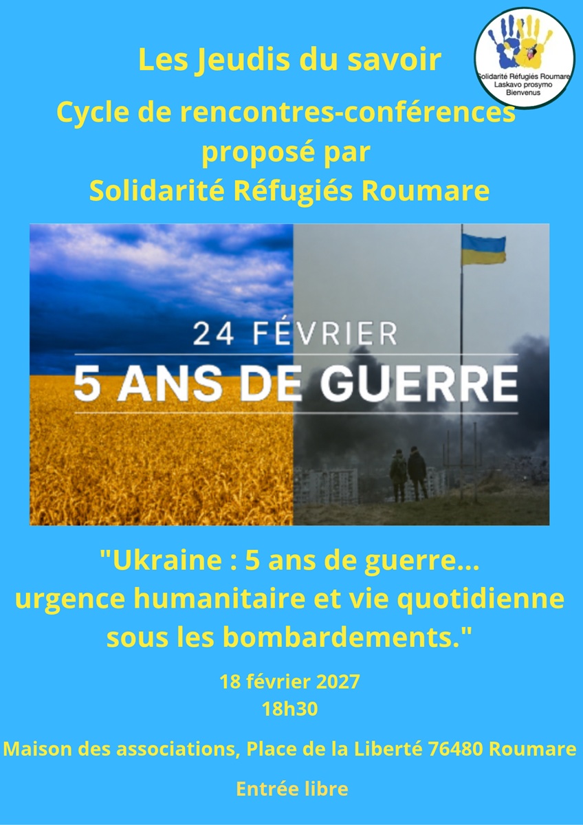 Jeudi du savoir : "Ukraine : 5 ans de guerre... Urgence humanitaire et vie quotidienne sous les bombardements."