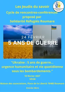 Jeudi du savoir : "Ukraine : 5 ans de guerre... Urgence humanitaire et vie quotidienne sous les bombardements."