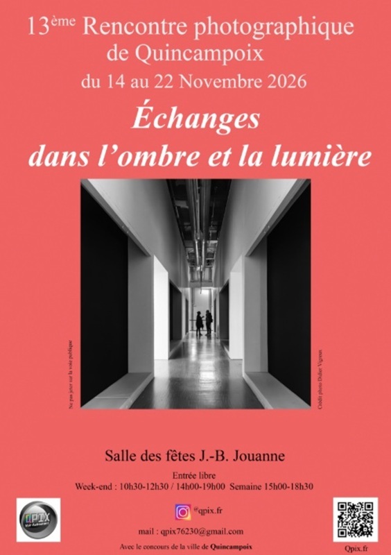 13ème rencontre photographique de Quincampoix : "Echanges dans l'ombre et la lumière"